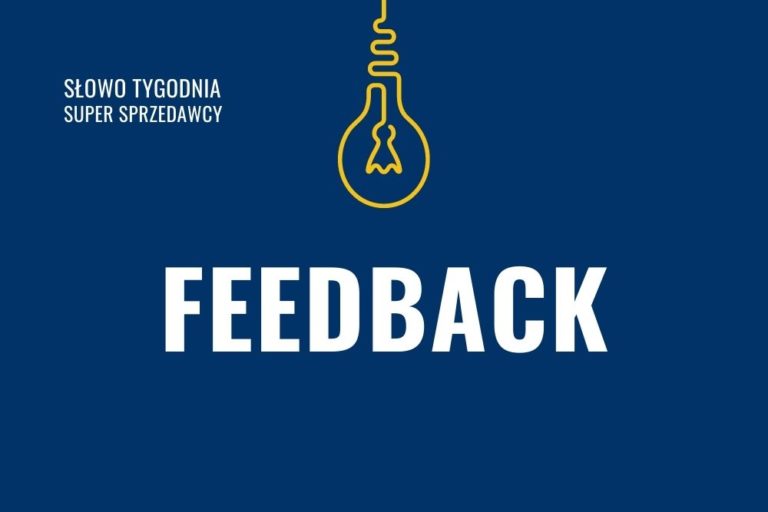 Pojęcie feedbacku w biznesie – jak efektywnie udzielać i przyjmować opinie