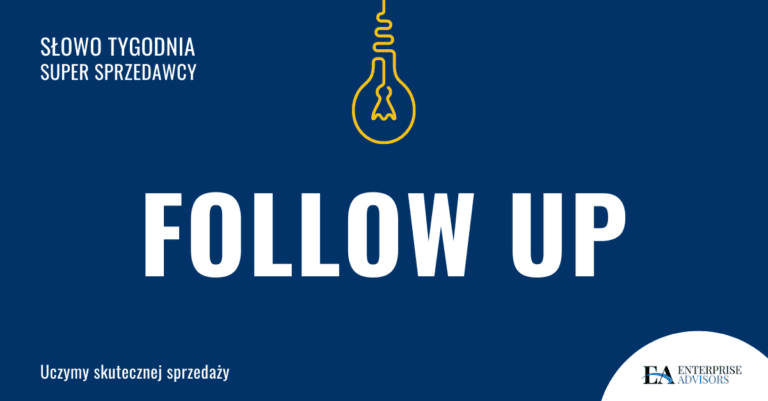 Follow-up – definicja i przykłady działań w sprzedaży i budowaniu relacji