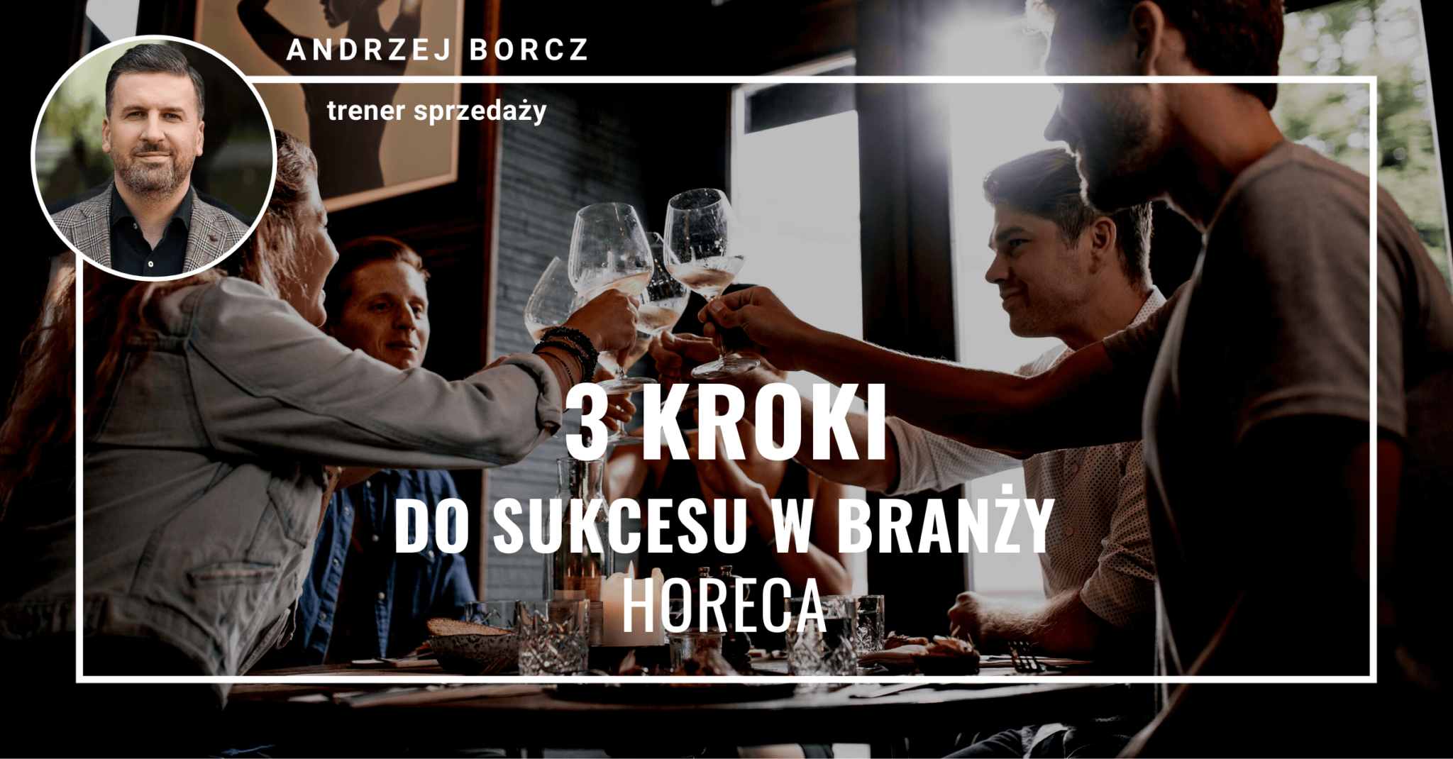 Branża HoReCa: 3 klucze do sukcesu