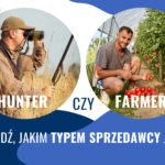 Farming i hunting w sprzedaży – jakim typem sprzedawcy jesteś?