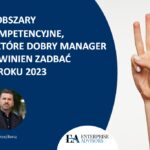 3 obszary kompetencyjne, o które dobry manager powinien zadbać w r. 2023