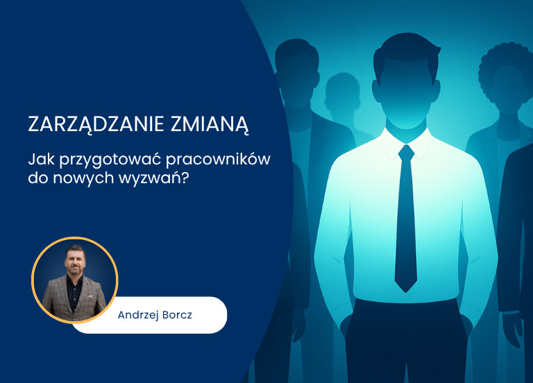 Zarządzanie zmianą – jak przygotować pracowników do nowych wyzwań?