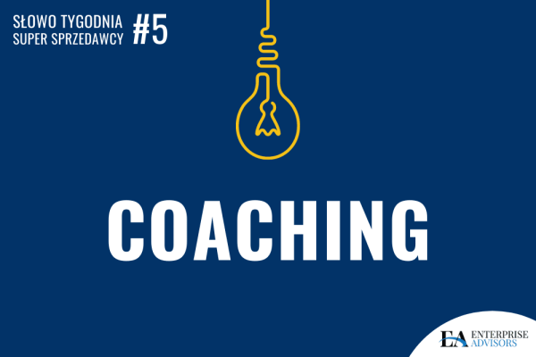 Coaching biznesowy – rola trenera w procesie rozwoju kompetencji