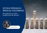 Sztuka perswazji według Cialdiniego.
