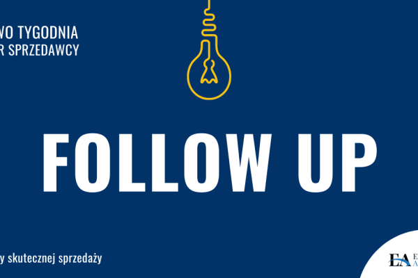 Follow-up – definicja i przykłady działań w sprzedaży i budowaniu relacji