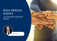 rola obsługi klienta w budowaniu lojalności.