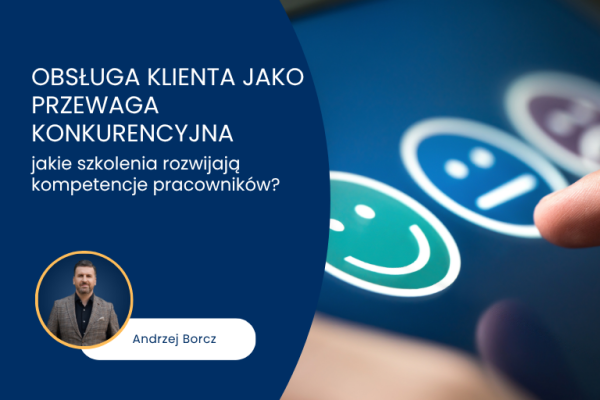 Obsługa klienta jako przewaga konkurencyjna.