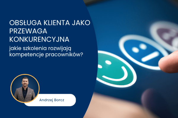 Obsługa klienta jako przewaga konkurencyjna.